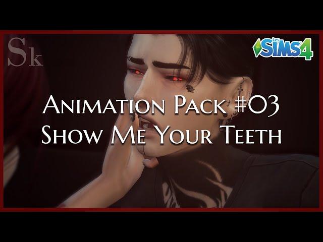 ANIMATION PACK#03 - SHOW ME YOUR TEETH | Sims 4 Animation (Download)