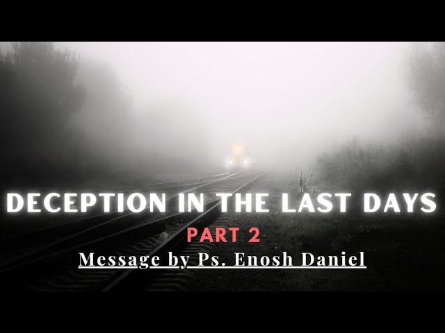 Deception in the Last Days | Part 2 | Jesus Short Sermon | Enosh Daniel Official