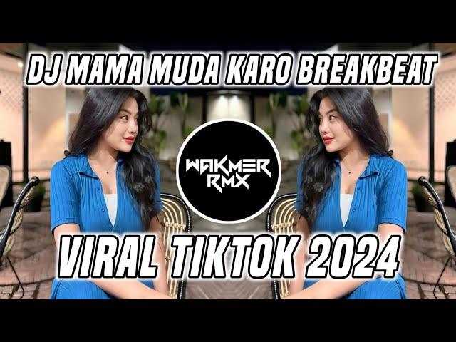 DJ MAMA MUDA KARO BREAKBEAT -VIRAL TIKTOK 2024