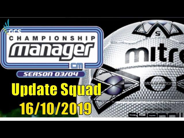 CM 03/04 - UPDATE SQUAD 16/10/2019 FULL DOWNLOAD + FIX ERROR ON WINDOW 10