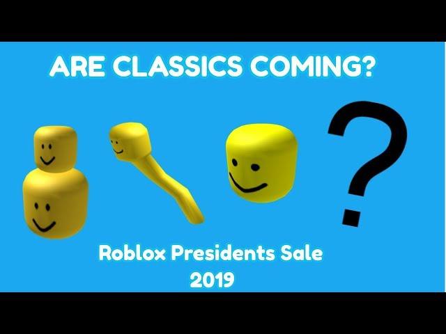 ARE CLASSICS COMING IN ROBLOX PRESIDENT'S DAY SALE 2019?!