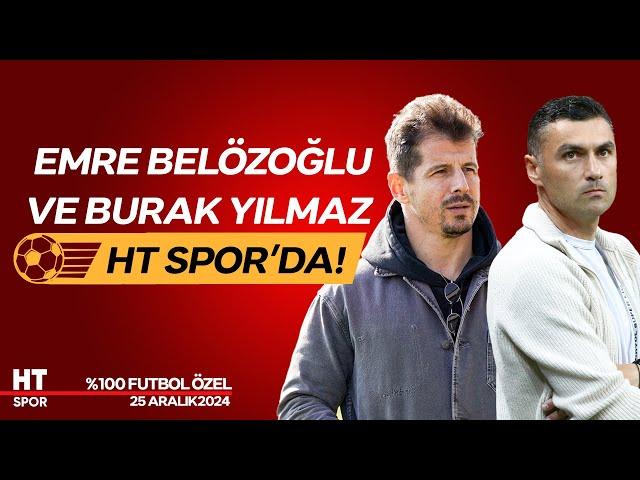 Emre Belözoğlu ve Burak Yılmaz Özel Yayını - %100 Futbol (25 Aralık 2024)