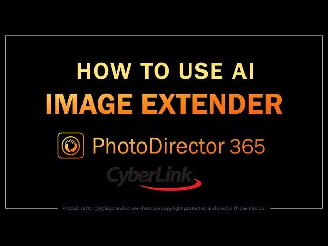 How to Use AI Image Extender in PhotoDirector 365