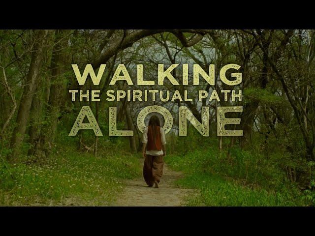 Walking the Spiritual Path Alone