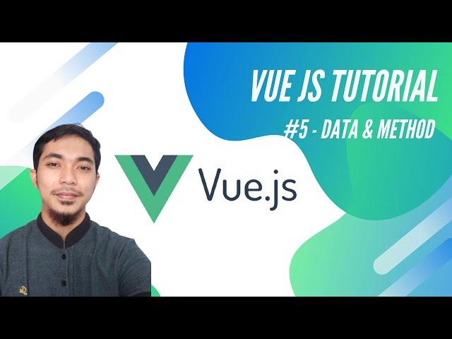 Vue js 2 Tutorial Indonesia #5   Data & Method