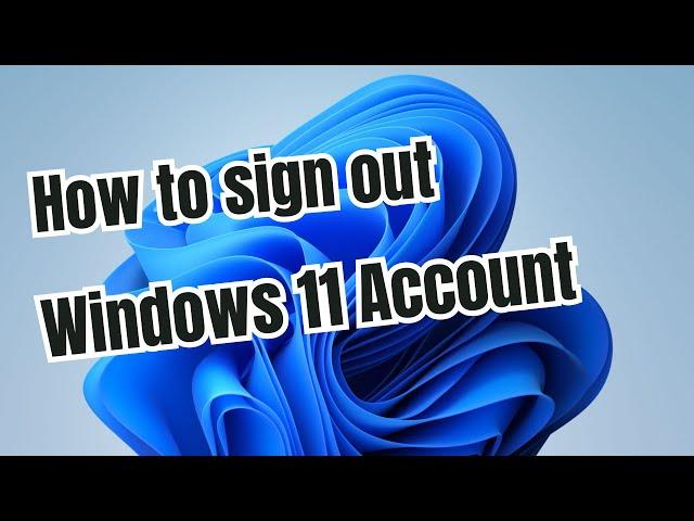 How to Sign Out Of User Account in Windows 11