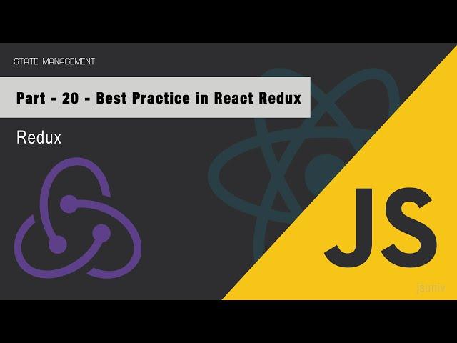 Redux for Beginners easy way - Part - 20 - Best practices in react redux