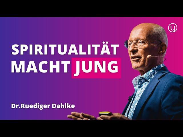 Lebenssinn macht Jung: So wirkt Spiritualität verjüngend | Dr. Ruediger Dahlke