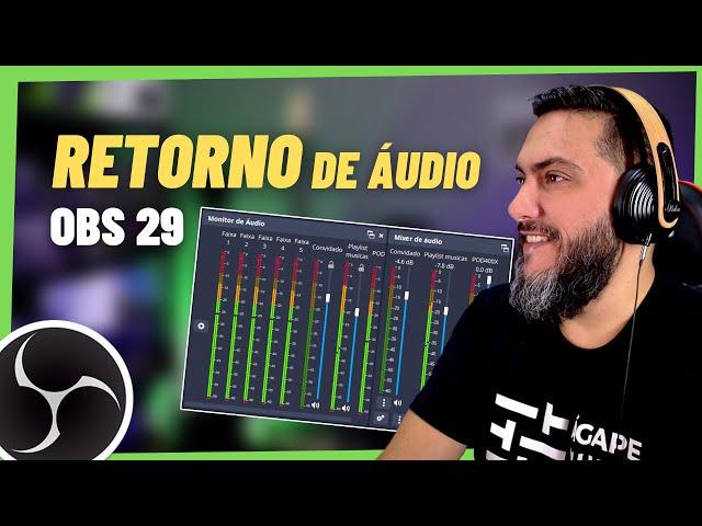 RETORNO/MONITORAÇÃO DE ÁUDIO NO OBS 29 - Básico e Avançado [Plugin Áudio Monitor 0.8.2] GRÁTIS!!!