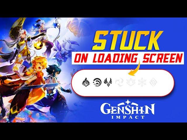 How to Fix Genshin Impact Stuck at Loading Screen on PC