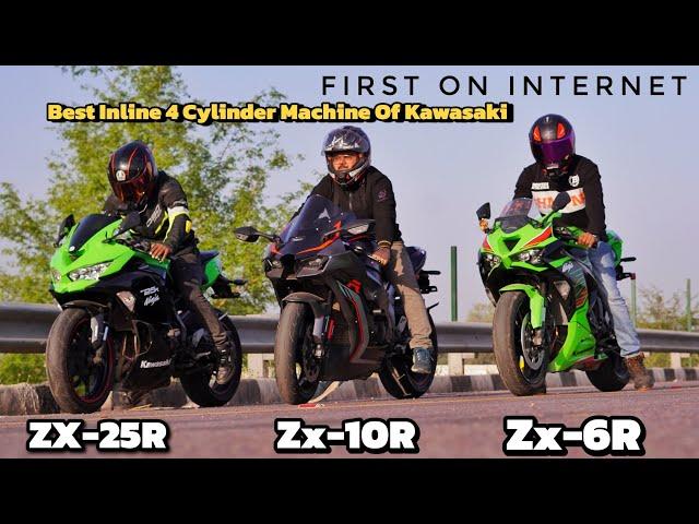 Zx10R Vs Zx6R Vs Zx25R | Kawasaki's Best Inline 4 Cylinder Bikes!! | First On Internet