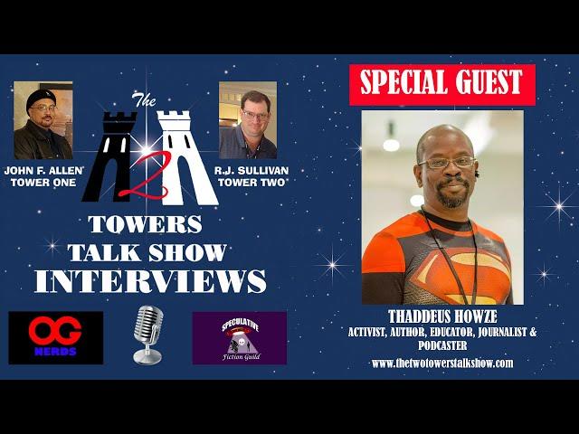 The Two Towers Talk Show Thaddeus Howze Interview Part Three