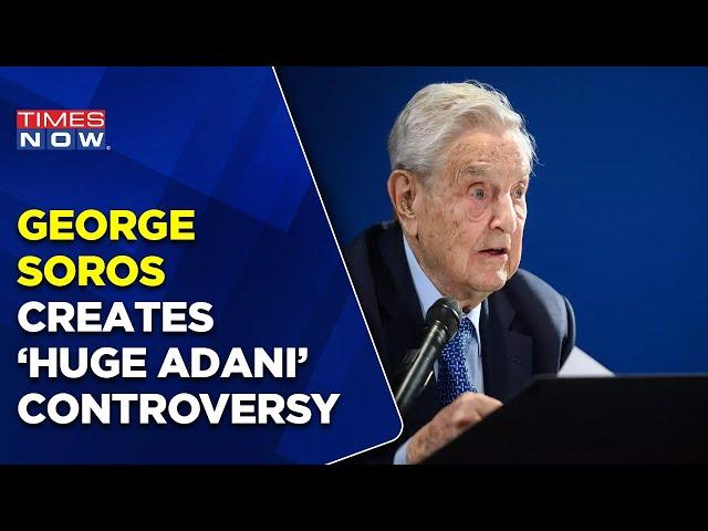 George Soros Creates Huge Controversy, Says - Adani's Struggles Would Lead To Democratic Resurgence