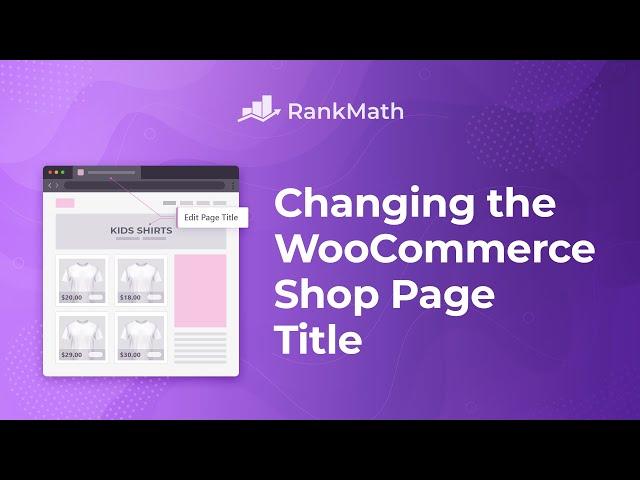 How to Change the Shop Page Title of Your WooCommerce Store?