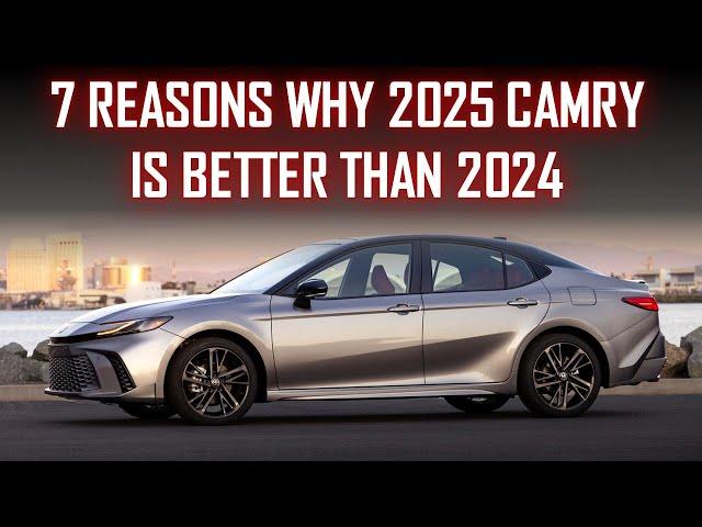 7 REASONS WHY 2025 TOYOTA CAMRY IS BETTER THAN 2024 // HANDLES LIKE A SPORTS SEDAN