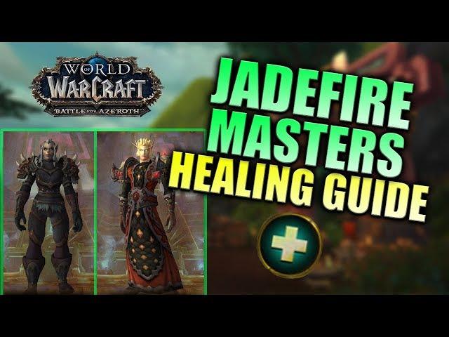 Jadefire Masters - Healer Guide - Normal & Heroic Battle of Dazar'alor