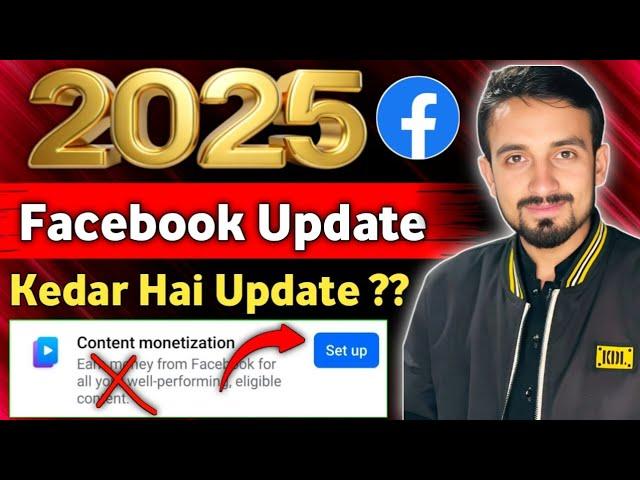 Facebook 2025 Update | Kedar Hai New Update | Facebook Content Monetization