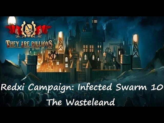 They are Billions CAMPAIGN 4K : Infected Swarm (The Wasteland)