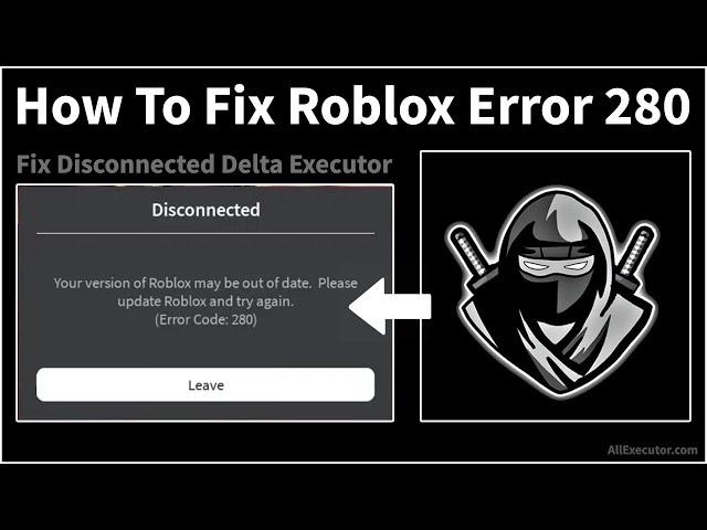 Delta Executor: How To Fix Roblox Error Code 280 | Roblox Disconnect Error Solution (Latest 2024)