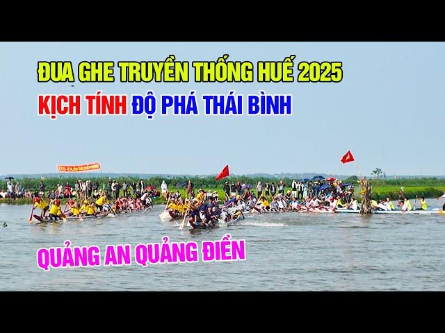 Kịch tính độ phá Thái Bình đua ghe truyền thống làng An Xuân Quảng Điền Huế 2025