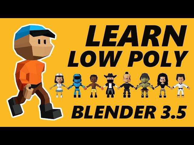 LEARN LOW POLY Character Modeling - Blender 3.5 Full Course - Model | Rig | Animate | Clone | Export