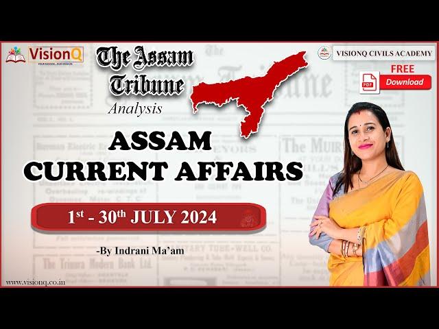 1 - 31 JULY 2024 ASSAM CURRENT AFFAIRS | ASSAM TRIBUNE ANALYSIS | APSC / ASSAM STATE GOVT.