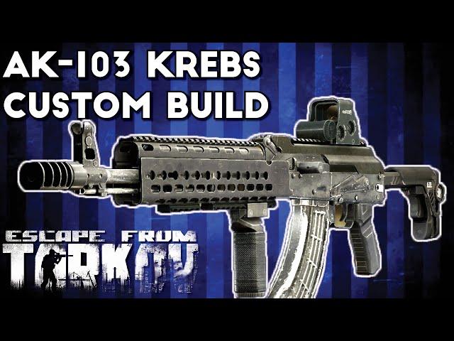 AK-103 Krebs Custom Build - Escape From Tarkov