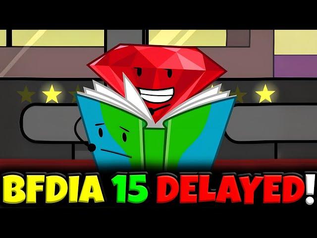 BFDIA 15 HAS BEEN DELAYED!