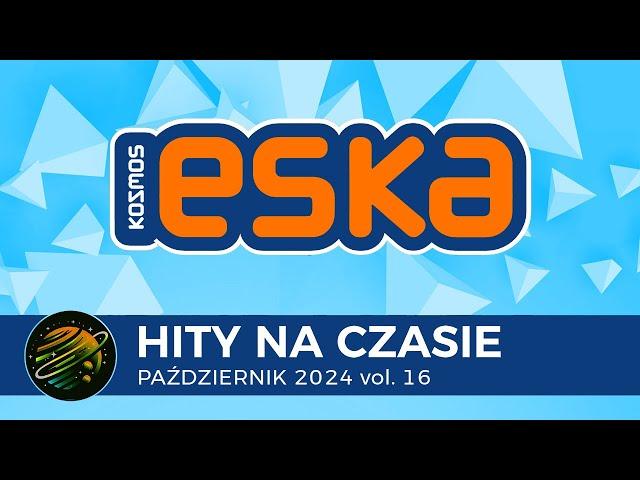 ESKA Hits on Time - October 2024 vol. 16 – official mix of Radio ESKA