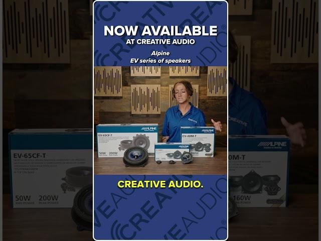 Alpine EV Series Speakers NOW AVAILABLE | NEW at Creative Audio!