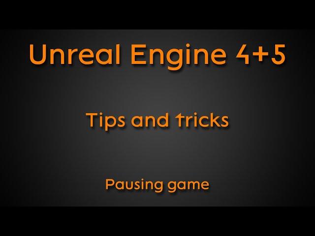 Tips and tricks #4: Pause game - Unreal Engine 4 + Unreal Engine 5