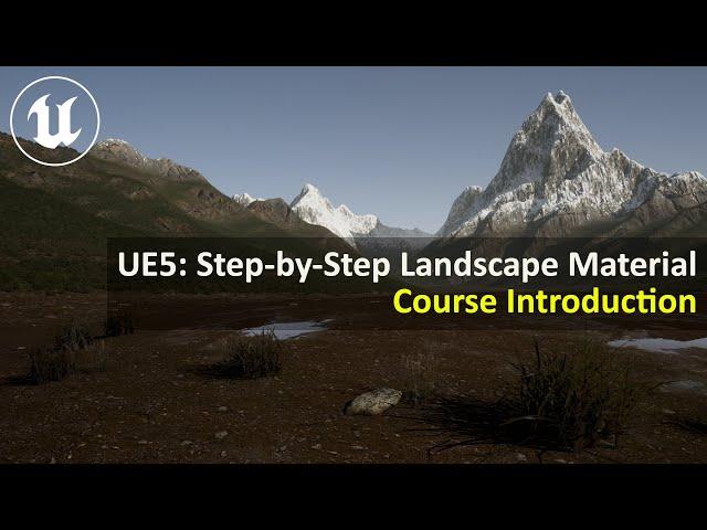 UE5 Step-by-Step Landscape Material | Course Introduction