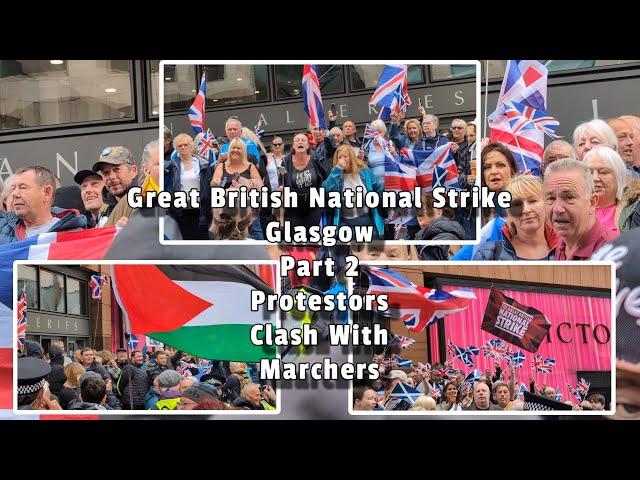 Great British National Strike - Glasgow - Protestors Clash with Marchers - Part 2
