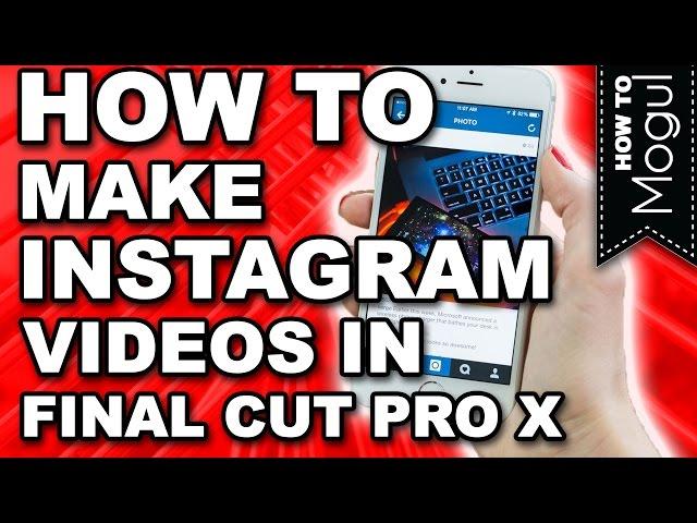 How to make Instagram videos on Final Cut Pro X