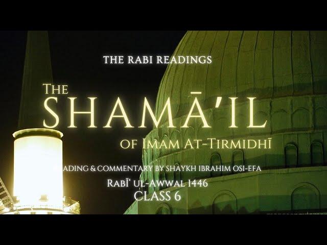 Rabi Readings - The Shama’il al-Muhammadiyya of Imam al-Tirmidhi - Session 6