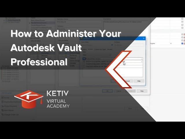 How to Administer Your Autodesk Vault Professional | KETIV Virtual Academy