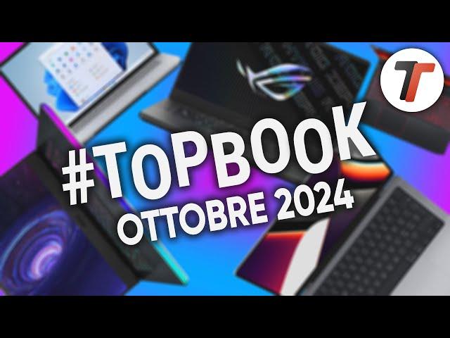 TORNANO i MIGLIORI NOTEBOOK di OTTOBRE 2024 (tutte le fasce di prezzo) | #TopBook