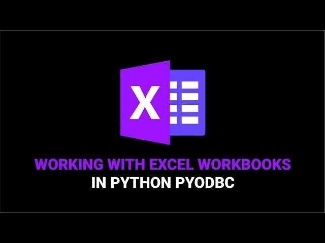 How to Use PYODBC With Excel Workbooks in Python