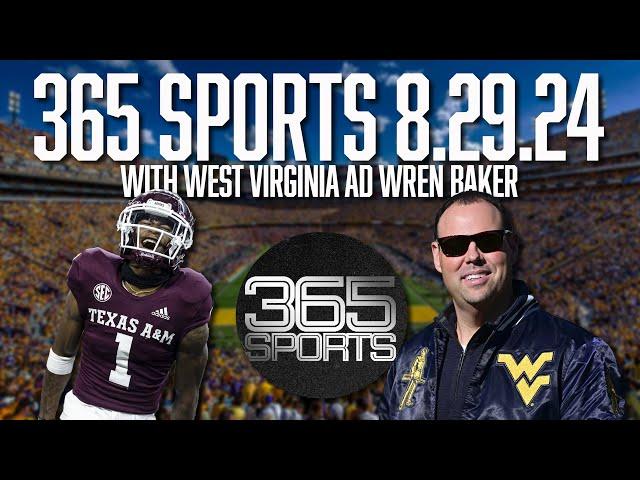 365 Sports! WVU AD on Penn State, Big 12 WK1 Preview & More 8.29.24