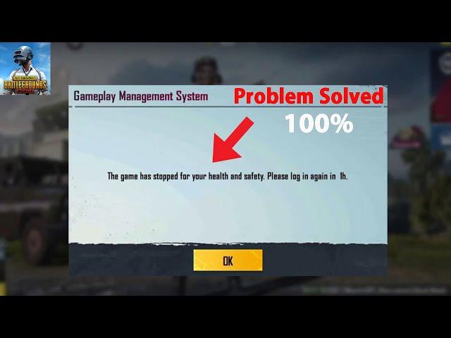 The game has stopped for your health and safety. Please log in again PUBG Mobile Problem Solve