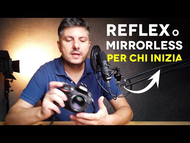 Fotocamera per INIZIARE?  Reflex o Mirrorless