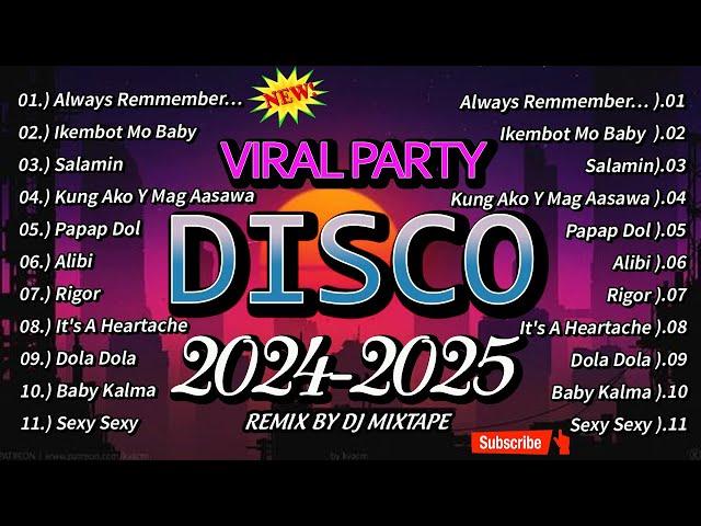 DISCO CHA CHA BUDOTS SELOS REMIX 2024 - 2025  PAPAP DOL X ALWAYS REMMENBER US THIS WAY | DJ MIXTAPE