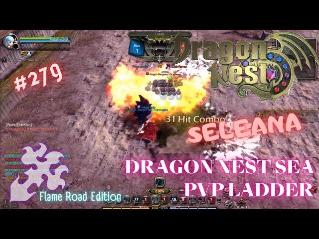 #279 Flame Road Edition ~ Seleana - Dragon Nest SEA PVP Ladder ~Requested~