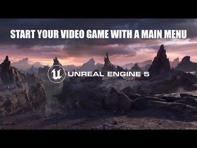 HOW TO START YOUR GAME WITH A MAIN MENU | Unreal Engine 5 .1 Tutorial