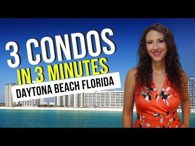 Daytona Beach: Touring 3 Oceanfront Condos in Just 3 Minutes