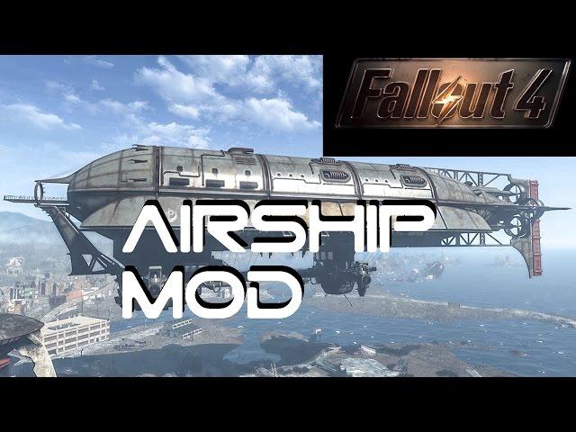 Fallout 4 Airship Mod! OWN YOUR OWN AIRSHIP!