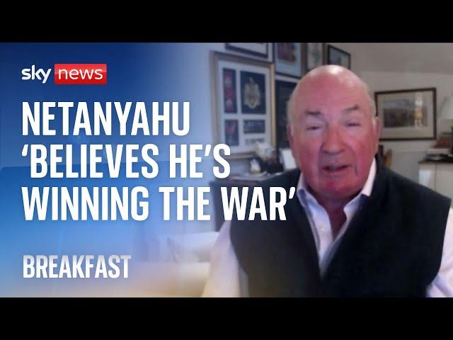 Benjamin Netanyahu 'believes he is winning the war', says Lord Richard Dannatt