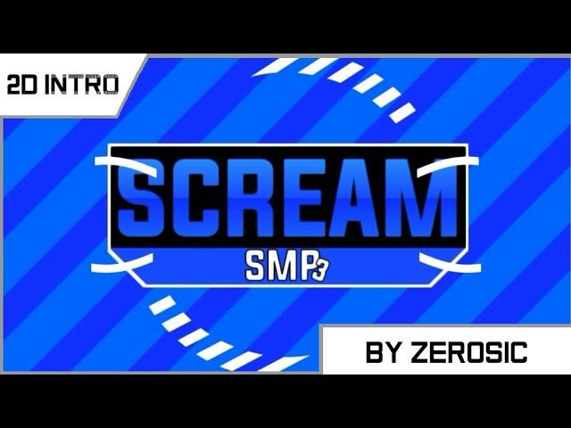 {2D Intro} Scream SMP S3 | By Zerosic