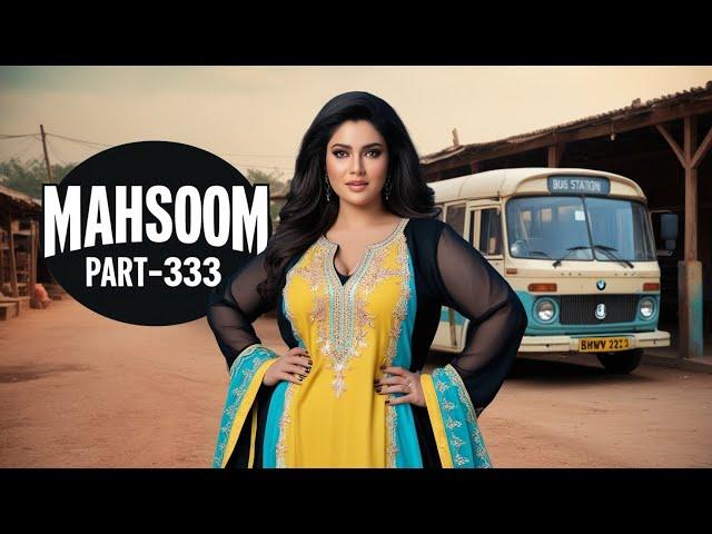 MUHSOOOM PART-333  || An Emotional & Heart Touching Novel