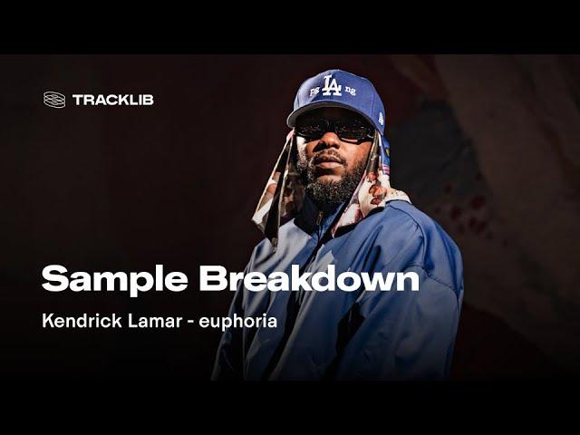 Sample Breakdown: Kendrick Lamar - euphoria